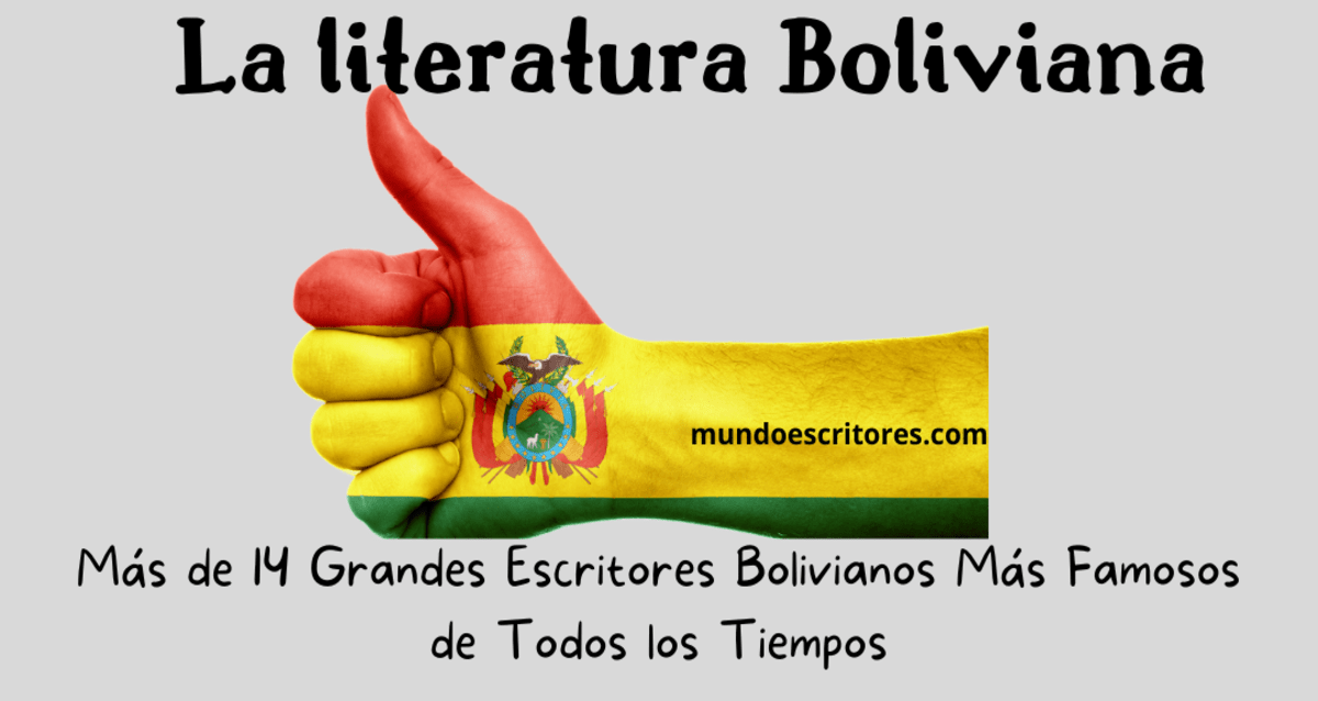 La-literatura-boliviana.-Mas-de-14-grandes-escritores-famosos-de-todos-los-tiempos.-2 ¡Se un gran escritor! 11 Consejos sobre cómo armar tu libro.