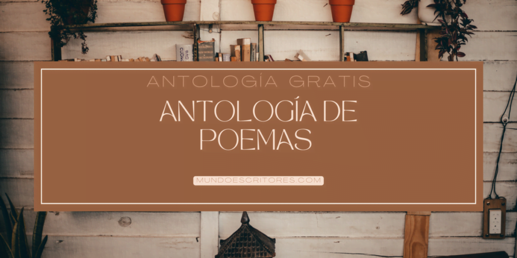Antología de Poemas Gratis Mundo Escritores Volumen I
