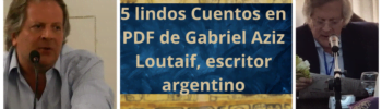 5 lindos Cuentos en formato PDF de Gabriel Aziz Loutaif, escritor argentino