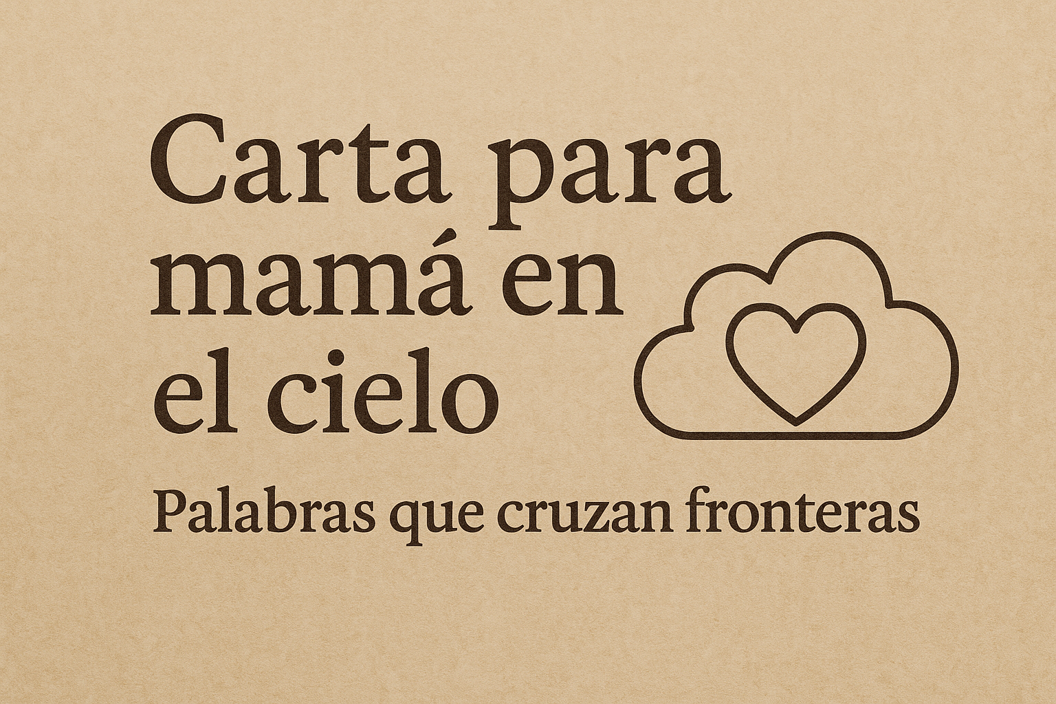 Carta-para-mama-en-el-cielo-mensajes-que-cruzan-fronteras Carta para mamá en el cielo: mensajes que cruzan fronteras