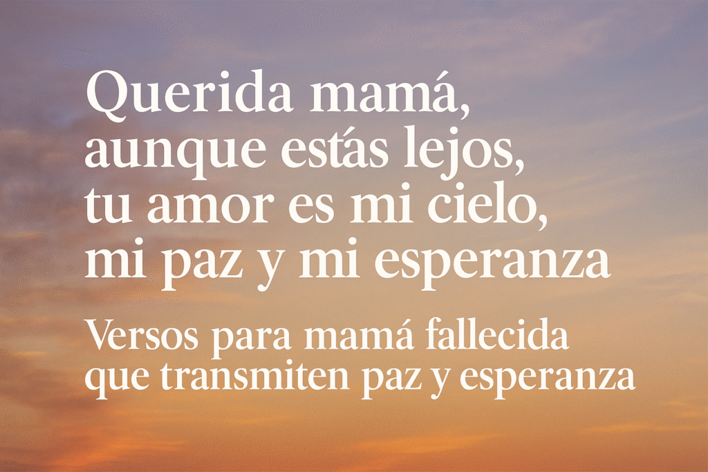 Versos para mamá fallecida que transmiten paz y esperanza 🌸