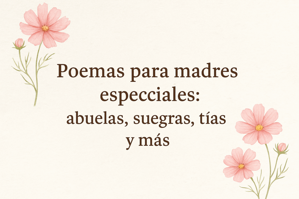 Poemas-para-madres-especiales-abuelas-suegras-tias-y-mas-1024x683 Poemas especiales para madres en diferentes contextos 👩👧