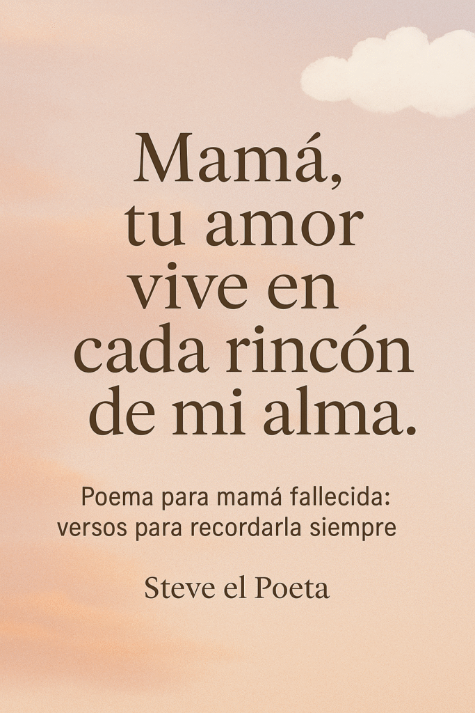 Poemas-para-mama-fallecida-versos-para-recordarla-siempre-683x1024 Poema para mamá fallecida: versos para recordarla siempre
