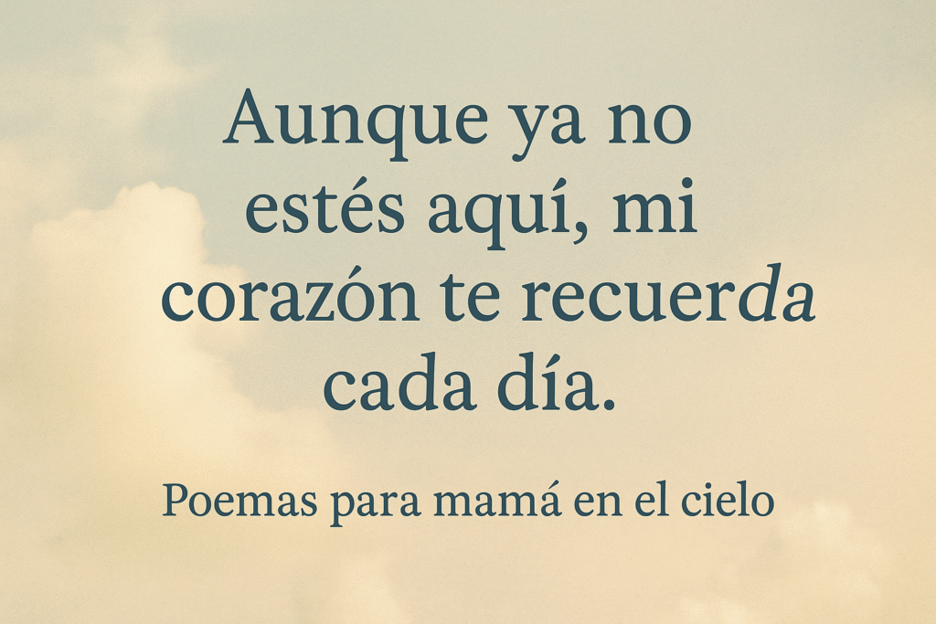 Poemas-para-una-madre-que-esta-en-el-cielo-llenos-de-amor-eterno-🌟-1024x683 Poemas para una madre que está en el cielo llenos de amor eterno 🌟