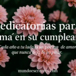 Dedicatorias para mamá en su cumpleaños: 150 mensajes llenos de amor