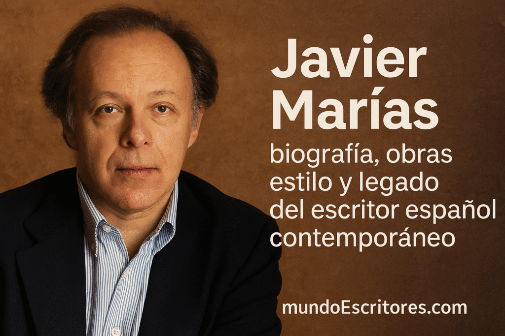 Javier Marías: biografía, obras, estilo y legado del escritor español contemporáneo