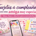 Tarjetas de cumpleaños para una amiga muy especial con diseños florales, versión para WhatsApp y tarjeta divertida de felicitación.