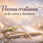 Poemas cristianos de fe cortos y bonitos con Biblia abierta, rosario, cruz, vela y paloma en una portada espiritual.